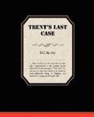 E. C. Bentley - Trent's Last Case
