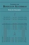 Paul R. Halmos - Lectures on Boolean Algebras