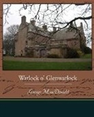 George MacDonald - Warlock o' Glenwarlock
