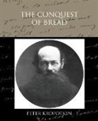 Peter Kropotkin - The Conquest of Bread