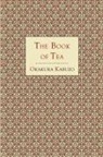 Kakuzo Okakura - The Book of Tea