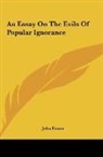 John Foster - An Essay On The Evils Of Popular Ignorance