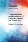 Brian F Schaffner, Brian F. Schaffner, Schaffner Brian F., Brian F. Shaffner - Acceptance and Expression of Prejudice During the Trump Era