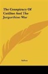 Sallust - The Conspiracy Of Catiline And The Jurgurthine War