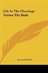 Susanna Moodie - Life In The Clearings Versus The Bush