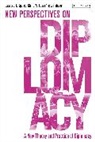 Alastair Masser, Jack Spence, Claire Yorke - A New Theory and Practice of Diplomacy
