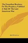 John Richardson - The Canadian Brothers Or The Prophecy Fulfilled A Tale Of The Late American War