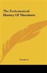 Theodoret - The Ecclesiastical History Of Theodoret