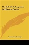 Samuel Taylor Coleridge - The Fall Of Robespierre An Historic Drama