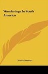 Charles Waterton - Wanderings In South America