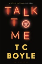 T. C. Boyle - Talk to Me
