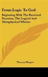 Thomas Harper - From Logic To God