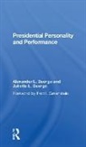 Alexander L George, Alexander L (Department of Psychology George, Alexander L George George, Alexander L. George, Juliette L George, Juliette L. George... - Presidential Personality and Performance