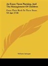 William Cadogan - An Essay Upon Nursing, And The Management Of Children