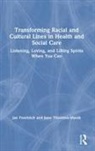 Jan Froehlich, Jan Thornton-Marsh Froehlich, Froehlich Jan, Thornton-Marsh June, June Thornton-Marsh - Transforming Racial and Cultural Lines in Health and Social Care