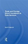 Karl P. Sauvant, Sauvant Karl P. - Trade and Foreign Direct Investment in Data Services