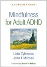 Russell A. Barkley, Russell A. (Virginia Commonwealth University School of Medicine Barkley, John T. Mitchell, John T. (Duke University Medical Center Mitchell, Lidia Zylowska, Lidia (University of Minnesota Medical School Zylowska - Mindfulness for Adult ADHD