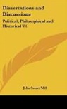 John Stuart Mill - Dissertations and Discussions