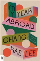 Chang-rae Lee - My Year Abroad