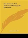 Arthur Edward Waite - The Hermetic And Alchemical Writings Of Paracelsus
