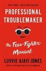 Luvvie Ajayi Jones, Luvvie Àjàyí Jones, Luvvie Ajayi Jones - Professional Troublemaker