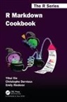 Christophe Dervieux, Emily Riederer, Yihui Xie, Yihui (Rstudio Xie, Yihui Dervieux Xie, Xie Yihui - R Markdown Cookbook