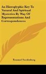 Emanuel Swedenborg - An Hieroglyphic Key To Natural And Spiritual Mysteries By Way Of Representations And Correspondences