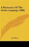 John Payne - A Dictionary Of The Grebo Language (1860)