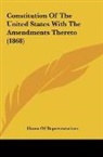 House of Representatives - Constitution Of The United States With The Amendments Thereto (1868)