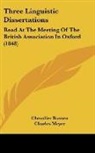 Chevalier Bunsen, Charles Meyer, Max Muller - Three Linguistic Dissertations