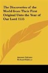 Antonio Galvano, Richard Hakluyt - The Discoveries of the World from Their First Original Unto the Year of Our Lord 1555
