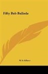 W. S. Gilbert - Fifty Bab Ballads