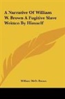 William Wells Brown - A Narrative Of William W. Brown A Fugitive Slave Written By Himself