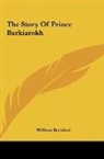 William Beckford - The Story Of Prince Barkiarokh