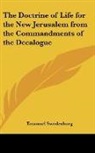 Emanuel Swedenborg - The Doctrine of Life for the New Jerusalem from the Commandments of the Decalogue