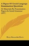 Henry Marmaduke Hewitt - A Digest Of Greek Language Examination Questions