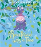 Joyce Hesselberth, Joyce Hesselberth - Beatrice Was a Tree