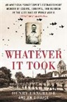 Jim DeFelice, Henry Langrehr - Whatever It Took