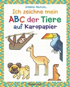 Norbert Pautner - Ich zeichne mein ABC der Tiere auf Karopapier. Zeichnen, Buchstaben und Zählen lernen. Die Zeichenschule mit Erfolgsgarantie! Für Kinder ab 5 Jahren