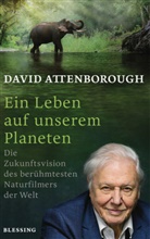 David Attenborough, Jonnie Hughes - Ein Leben auf unserem Planeten
