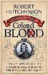 Robert Hutchinson - The Audacious Crimes of Colonel Blood