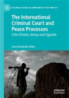 Linus Nnabuike Malu - The International Criminal Court and Peace Processes