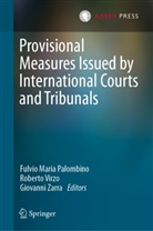 Fulvio Maria Palombino, Robert Virzo, Roberto Virzo, Giovanni Zarra - Provisional Measures Issued by International Courts and Tribunals