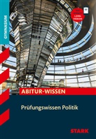 Gerhard Altmann, Henning Aubel, Henning u a Aubel, Michae Bach, Michael Bach, Danie Karch... - STARK Politik - Abitur-Wissen - Prüfungswissen
