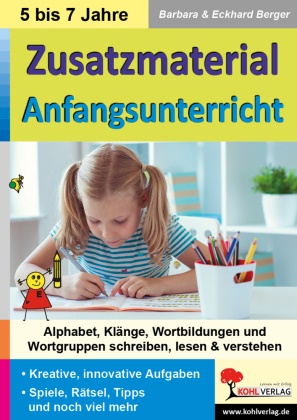 Barbar Berger, Barbara Berger, Eckhard Berger - Zusatzmaterial Anfangsunterricht Alphabet, Klänge, Wortbildungen und Wortgruppen schreiben, lesen und verstehen