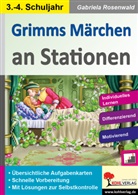 Gabriela Rosenwald - Grimms Märchen an Stationen / Klasse 3-4
