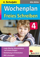 Autorenteam Kohl-Verlag, Autorenteam Kohl-Verlag, Mila Müller - Wochenplan Freies Schreiben / Klasse 4