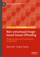 Dea Fido, Dean Fido, Craig A Harper, Craig A. Harper - Non-consensual Image-based Sexual Offending