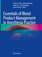 Ala David Kaye, Alan David Kaye, Drexel University College of Medicine, Ala Kaye, Alan David Kaye, Sarah Leavitt... - Essentials of Blood Product Management in Anesthesia Practice
