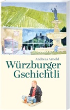 Andreas Arnold - Würzburger Gschichtli